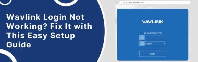 Wavlink Login Not Working? Fix It with This Easy Setup Guide